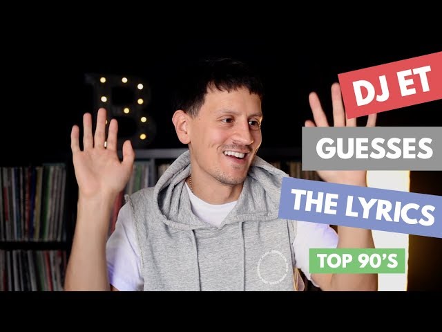 DJ ET || Guess The Lyrics Top 1990's