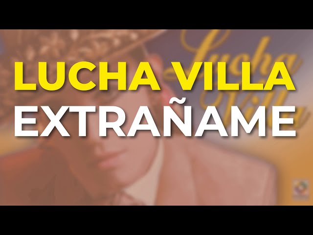 Lucha Villa - Extrañame (Audio Oficial)