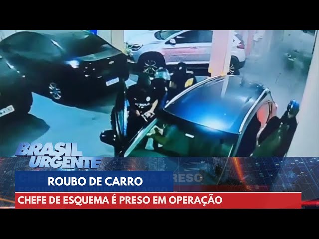 Chefe de quadrilha de roubo de carros é preso | Brasil Urgente