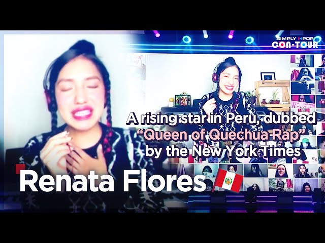 [Simply K-Pop CON-TOUR] Renata Flores! A rising star in Peru, “Queen of Quechua Rap” (📍Peru)