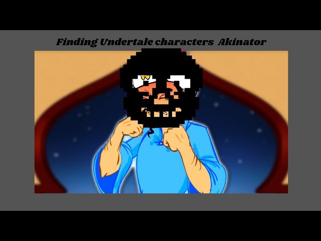 Finding Undertale characters Akinator