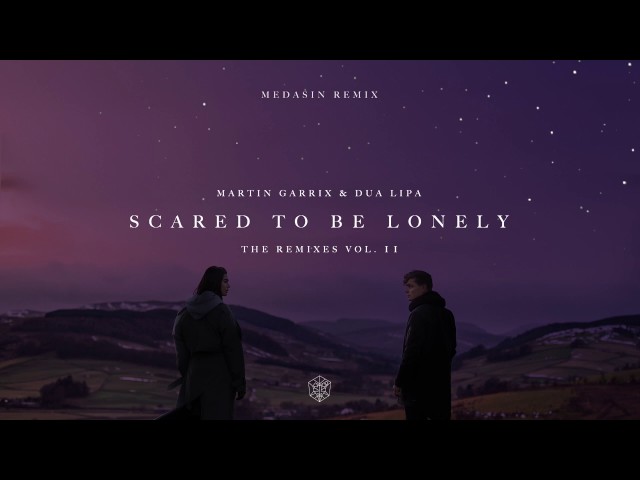Martin Garrix & Dua Lipa - Scared To Be Lonely (Medasin Remix)