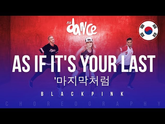 '마지막처럼 (AS IF IT'S YOUR LAST) - BlackPink | FitDance Life (Choreography) Dance Video