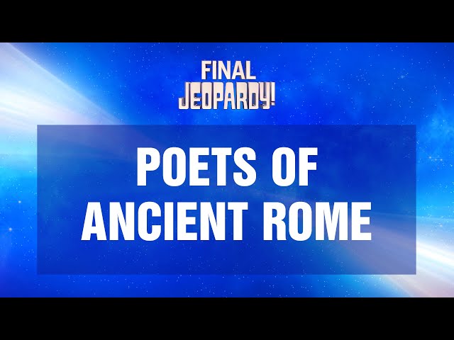Poets of Ancient Rome | Final Jeopardy! | JEOPARDY!