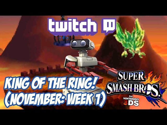 [Twitch] King Of The Ring! (November: Week 1) [Super Smash Bros. for 3DS]