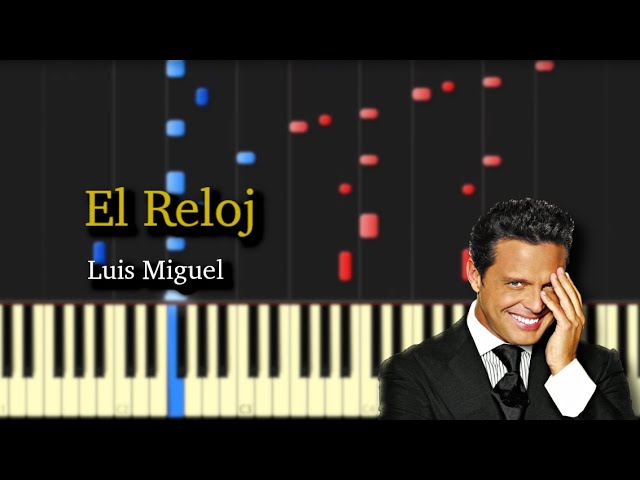 El Reloj - Luis Miguel / Roberto Cantoral / Piano Tutorial