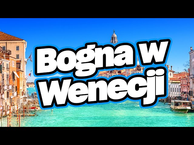 BOGNA W WENECJI