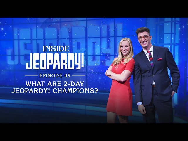What are 2-day Jeopardy! Champions? | Inside Jeopardy! Ep. 49 | JEOPARDY!