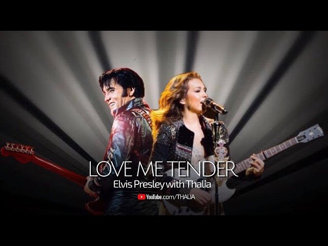 Elvis Presley Duet With Thalia - Love Me Tender (Oficial - Letra / Lyric Video)