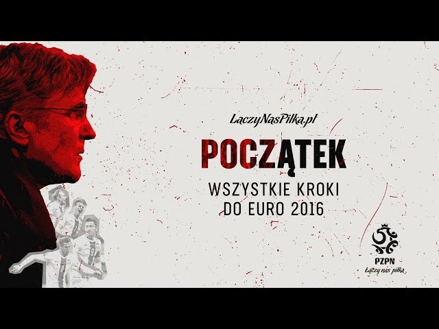 FILM „POCZĄTEK”. Tak rodziła się reprezentacja w czasach Nawałki