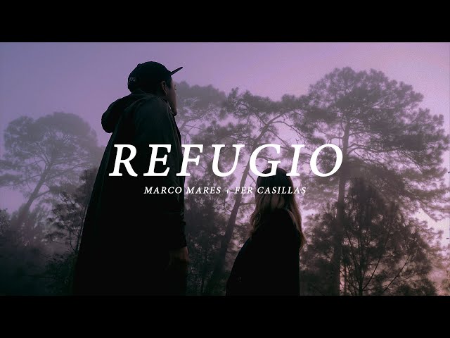 Marco Mares & Fer Casillas - Refugio (Video Oficial)