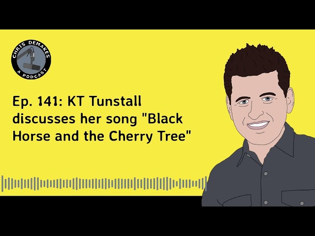 Ep. 141: KT Tunstall discusses her song "Black Horse and the Cherry Tree"