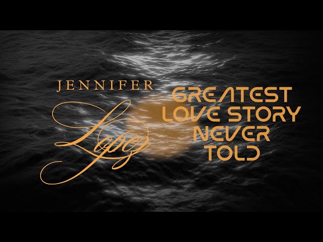Jennifer Lopez - Greatest Love Story Never Told (Official Lyric Video)