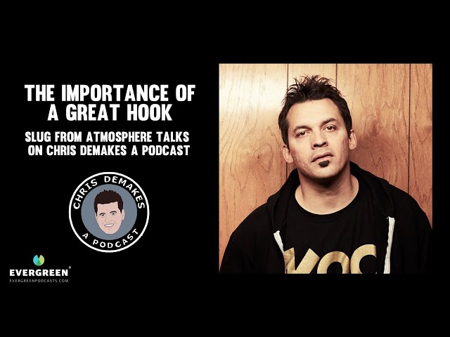 The importance of a great hook: Slug from Atmosphere talks on Chris DeMakes A Podcast