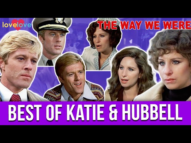 The Way We Were | Best Of Katie & Hubbell | Love Love