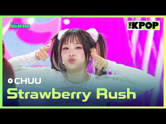 CHUU, Strawberry Rush (츄, Strawberry Rush) [THE SHOW 240702]
