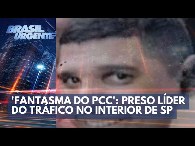 'Fantasma do PCC': preso líder do tráfico no interior de SP | Brasil Urgente