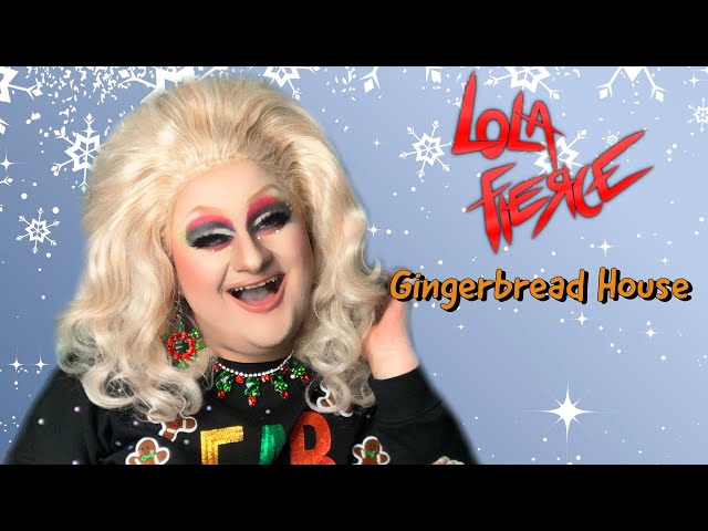 Gingerbread House - Lola Fierce