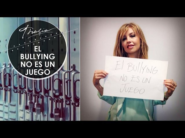 Thalia - Mensaje Sobre: El Bullying No Es Un Juego