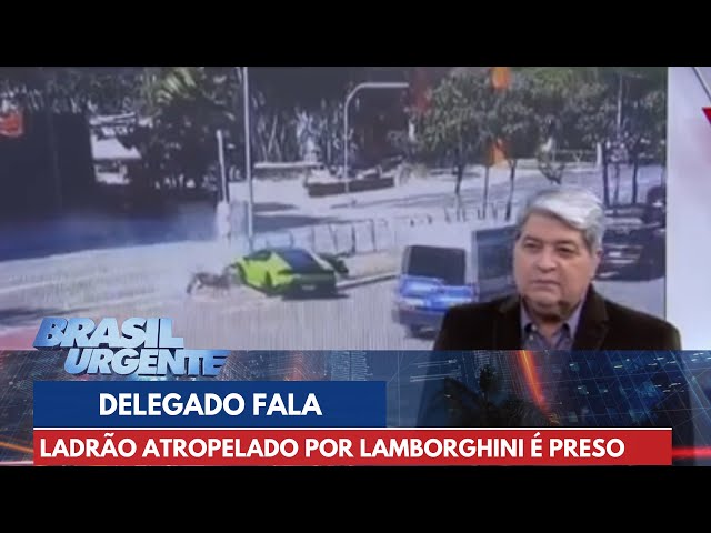 Delegado que prendeu ladrão atropelado por Lamborghini fala com Datena | Brasil Urgente