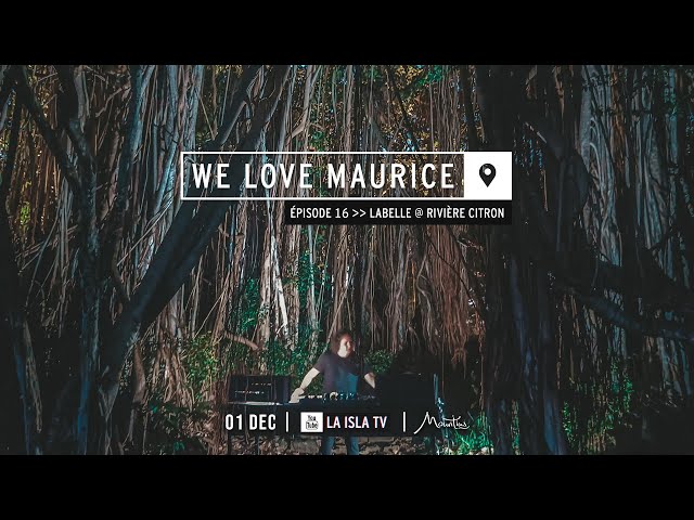 We Love Maurice #16 | Labelle (Live) @ Rivière Citron, Balaclava