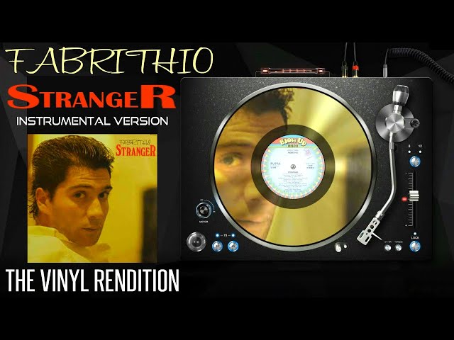 Fabrithio : Stranger (Instrumental Version) | The Vinyl Rendition