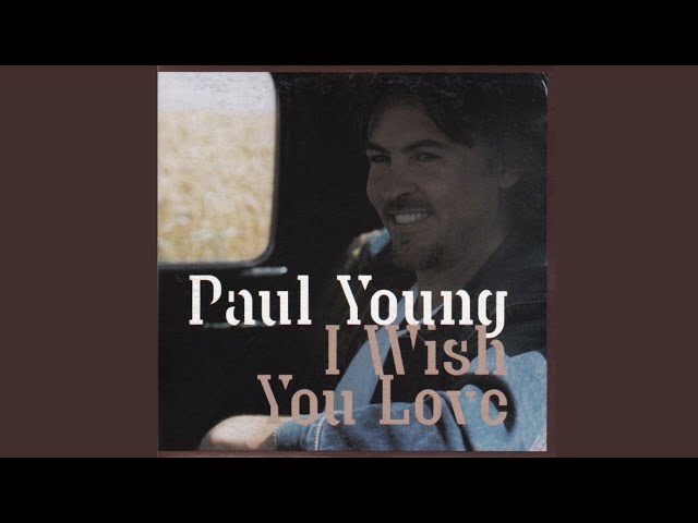 Paul Young - I Wish You Love (Official Video)