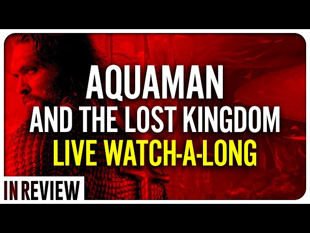 Kinda Funny's Aquaman and the Lost Kingdom LIVE WATCH-A-LONG