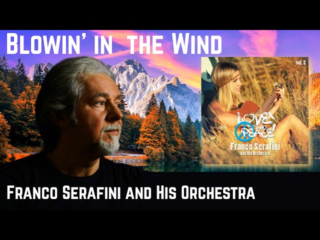 FRANCO SERAFINI: Blowin in the Wind  [Official Video]