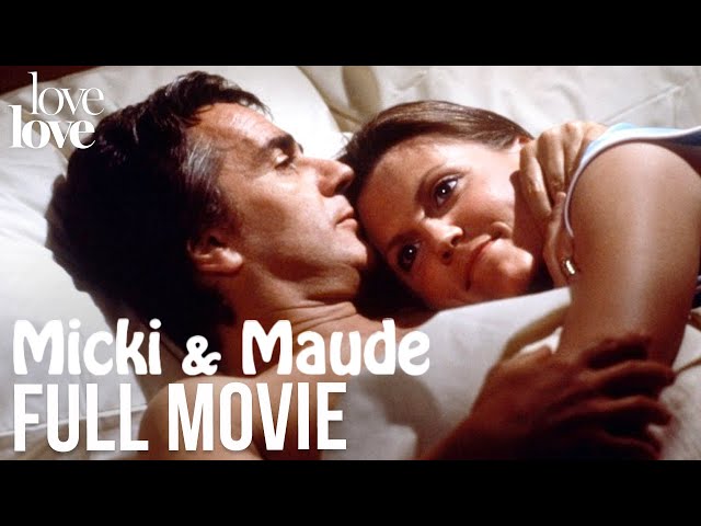 Micki & Maude | Full Movie | Love Love