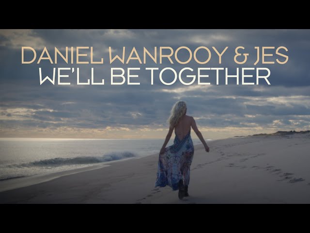 Daniel Wanrooy & JES - We'll Be Together | Official Music Video