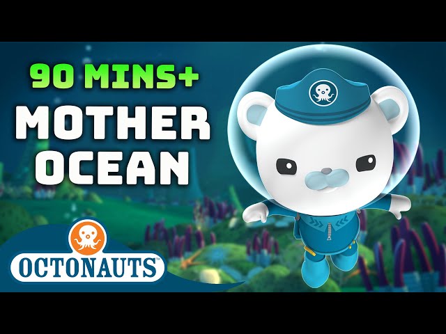 ​@Octonauts - 🌊 Mother Ocean 🌸 | 90 Mins+ Compilation | Underwater Sea Education