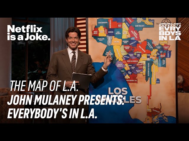 The Map of Los Angeles | John Mulaney Presents: Everybody's In L.A. | Netflix Is A Joke