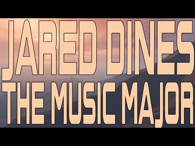 Jared Dines - The Music Major Remake/Cover