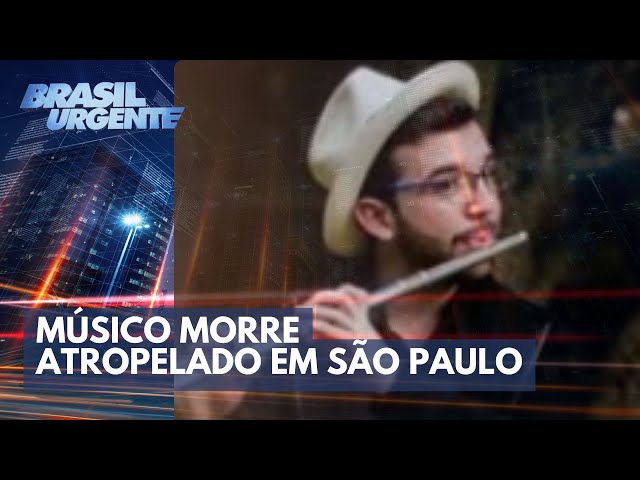 Músico morre atropelado em São Paulo | Brasil Urgente