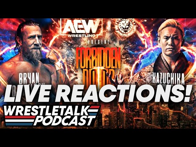 AEW x NJPW Forbidden Door 2023 LIVE REACTIONS! | WrestleTalk Podcast