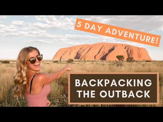 Backpacking in the Australian Outback: Uluru, Kata Tjuta and Kings Canyon