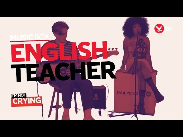 English Teacher 'I'm Not Crying' - Live session