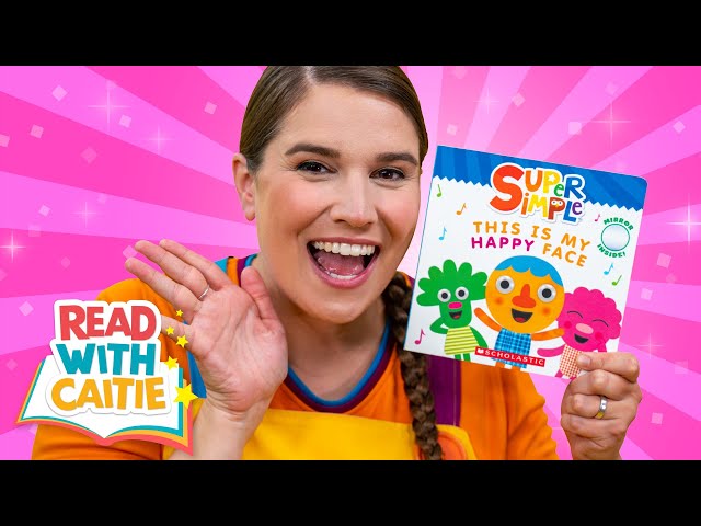 Read With Caitie! | This Is My Happy Face | Read Aloud Story Book for Kids!