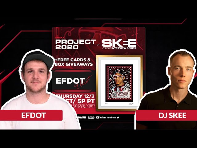 Efdot Interview | DJ Skee x Topps MMXX Project 2020 Artist Interview Series