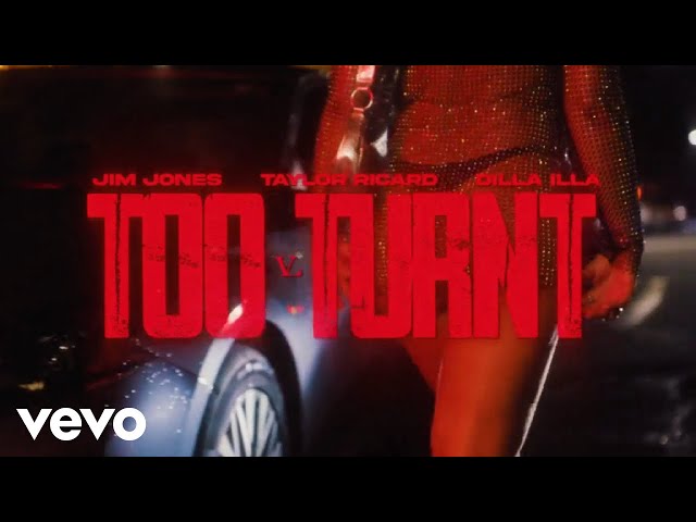 Jim Jones, Taylor Ricard, Dilla illa - Too Turnt (Official Video)