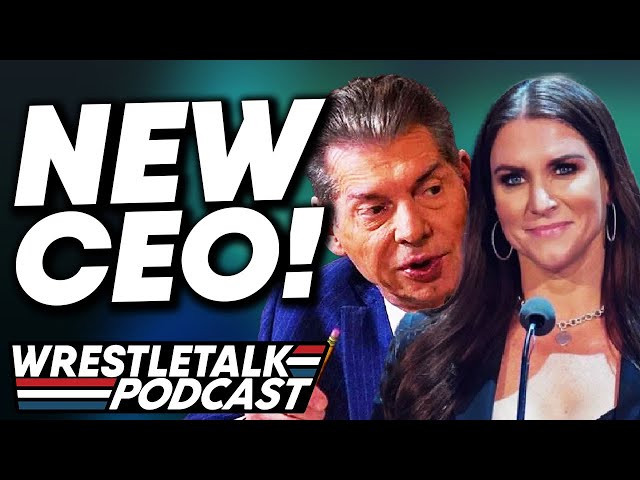 Stephanie McMahon REPLACES Vince McMahon As WWE CEO! | WrestleTalk Podcast