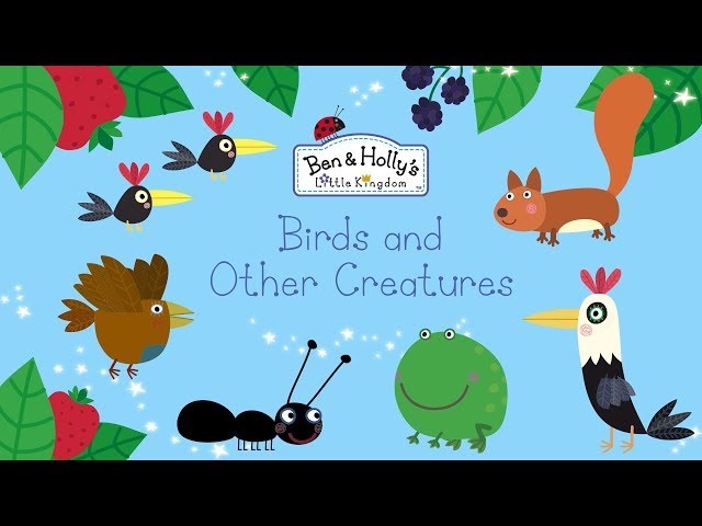 Ben and Holly's Little Kingdom - Birds and Other Creatures! (compilation)