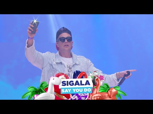 Sigala - ‘Say You Do’ (live at Capital’s Summertime Ball 2018)