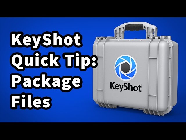 KeyShot Quick Tip: Package Files