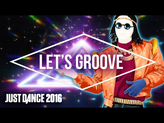 Just Dance 2016 - Let's Groove by Equinox Stars - Official [US]
