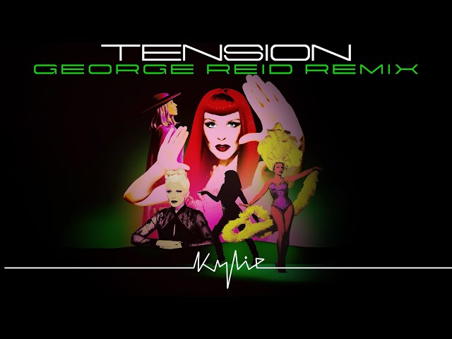 Kylie Minogue - Tension (George Reid Remix) (Official Audio)