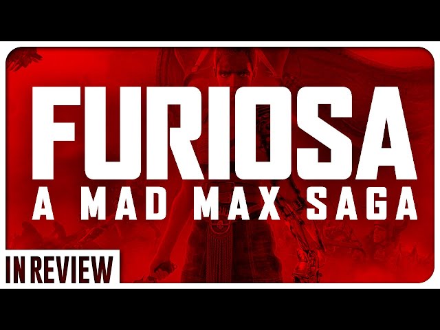 Furiosa A Mad Max Saga In Review - Every Mad Max Movie Ranked & Recapped