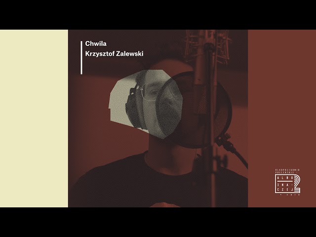Albo Inaczej 2 - Krzysztof Zalewski - Chwila