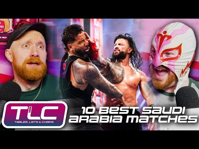10 Best WWE Saudi Arabia Matches | Tables, Lists & Chairs | WrestleTalk